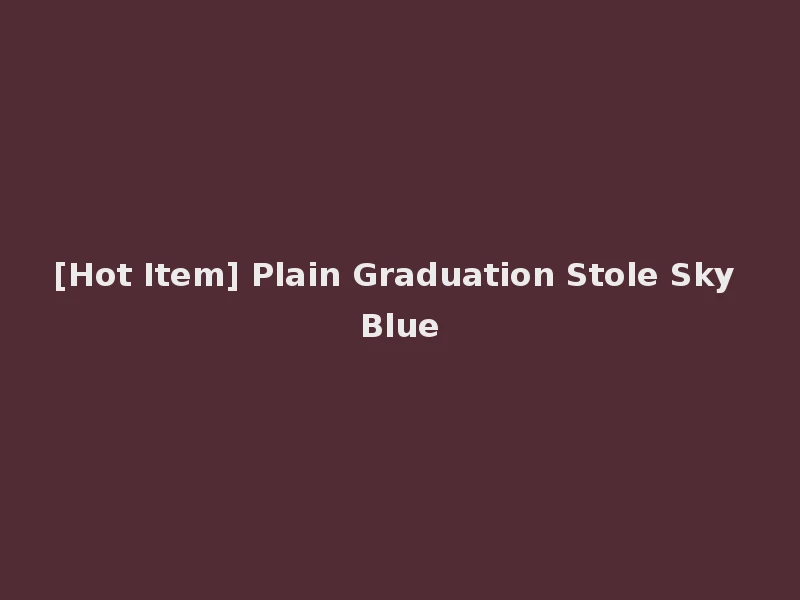 [Hot Item] Plain Graduation Stole Sky Blue