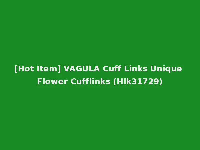 [Hot Item] VAGULA Cuff Links Unique Flower Cufflinks (Hlk31729)
