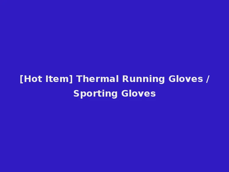 [Hot Item] Thermal Running Gloves /Sporting Gloves