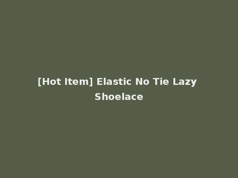 [Hot Item] Elastic No Tie Lazy Shoelace