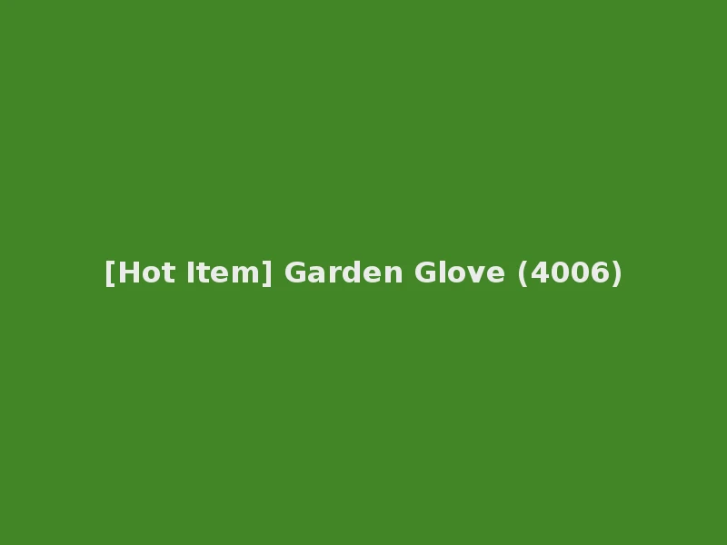 [Hot Item] Garden Glove (4006)