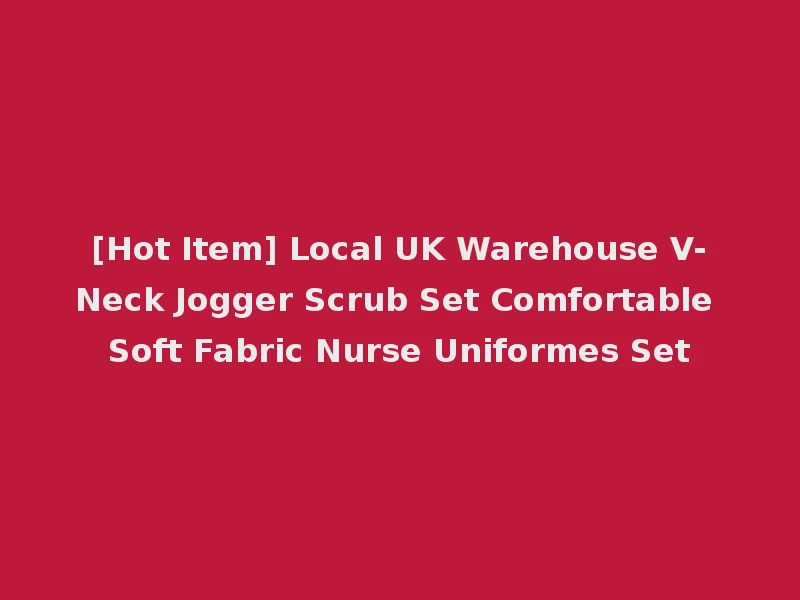 [Hot Item] Local UK Warehouse V-Neck Jogger Scrub Set Comfortable Soft Fabric Nurse Uniformes Set