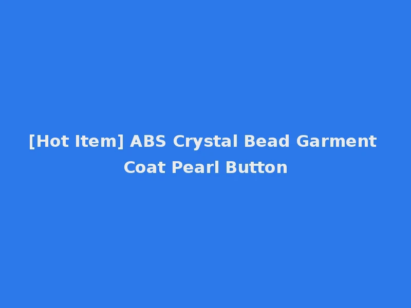 [Hot Item] ABS Crystal Bead Garment Coat Pearl Button