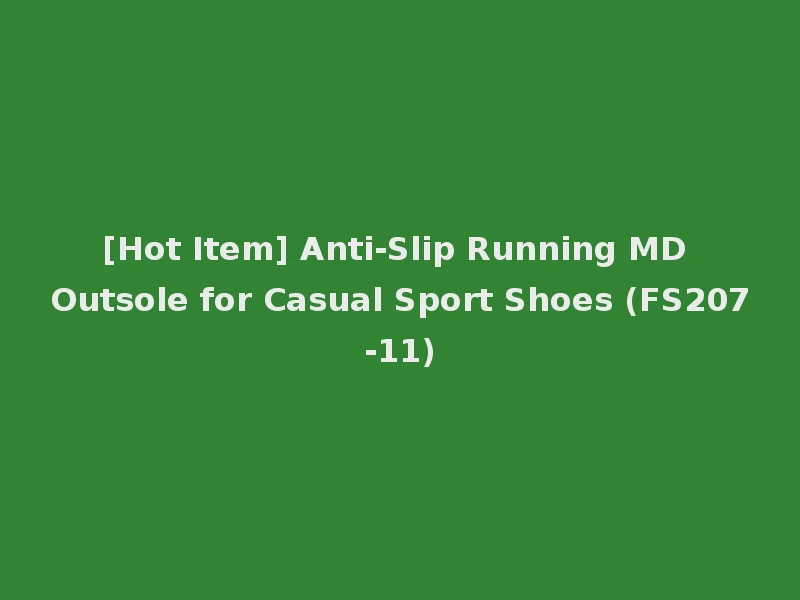 [Hot Item] Anti-Slip Running MD Outsole for Casual Sport Shoes (FS207-11)