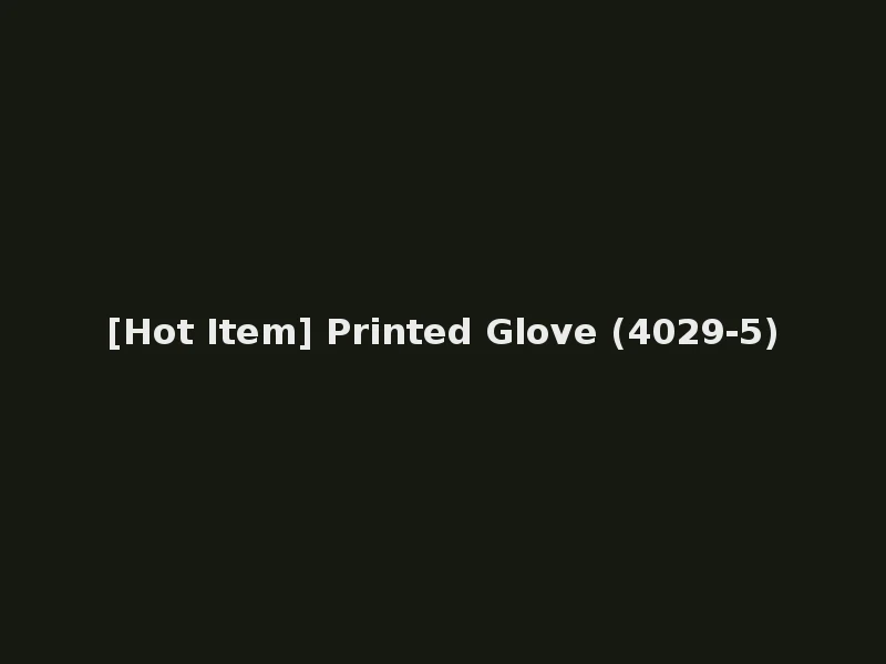 [Hot Item] Printed Glove (4029-5)