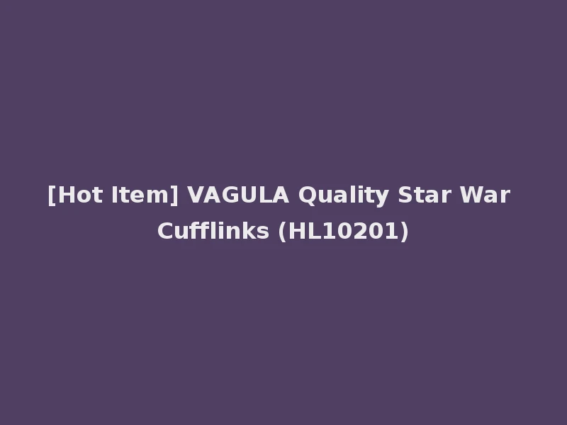 [Hot Item] VAGULA Quality Star War Cufflinks (HL10201)