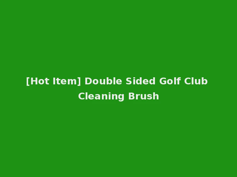 [Hot Item] Double Sided Golf Club Cleaning Brush