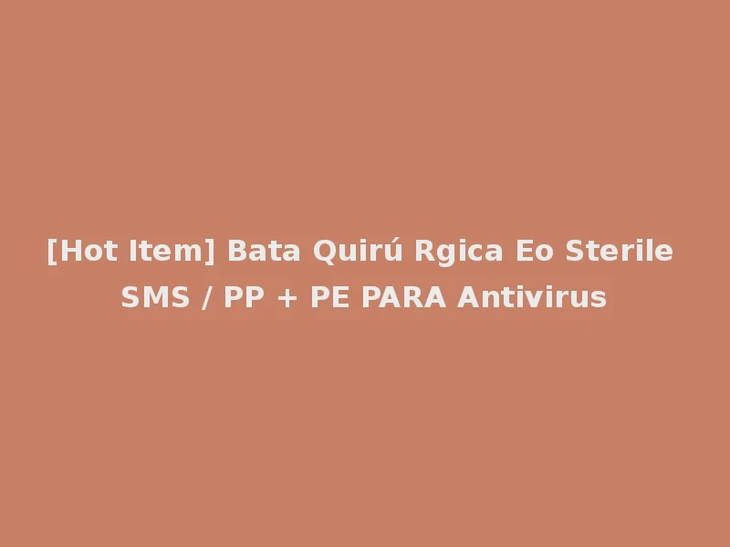[Hot Item] Bata Quirú Rgica Eo Sterile SMS / PP + PE PARA Antivirus