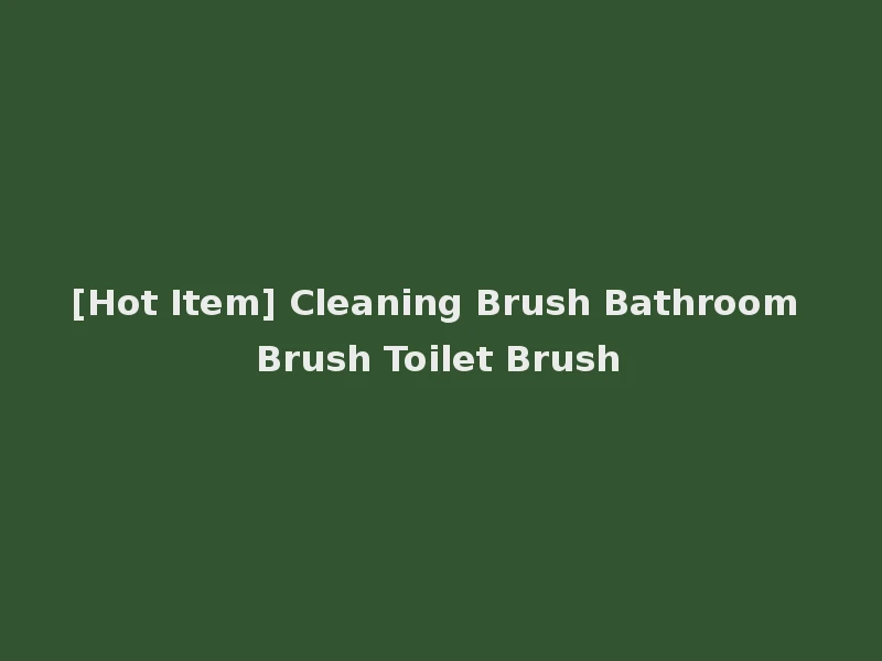 [Hot Item] Cleaning Brush Bathroom Brush Toilet Brush