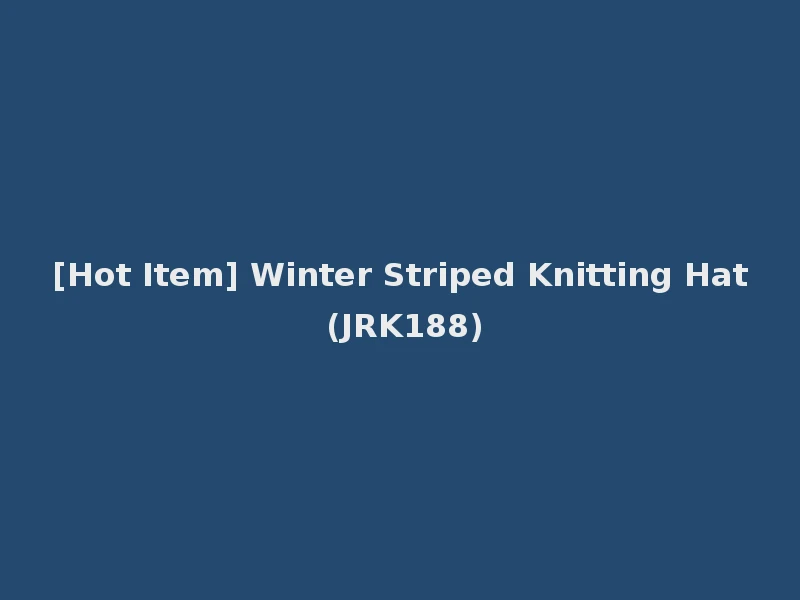 [Hot Item] Winter Striped Knitting Hat (JRK188)