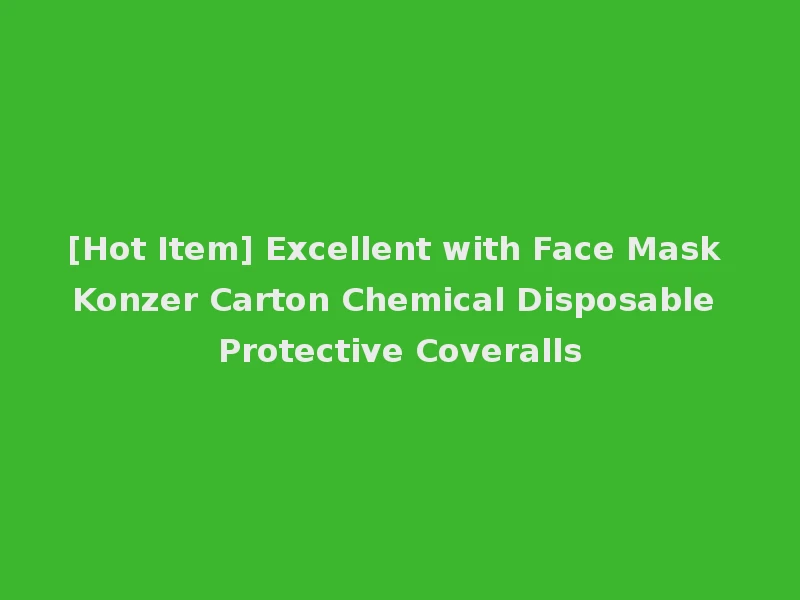 [Hot Item] Excellent with Face Mask Konzer Carton Chemical Disposable Protective Coveralls