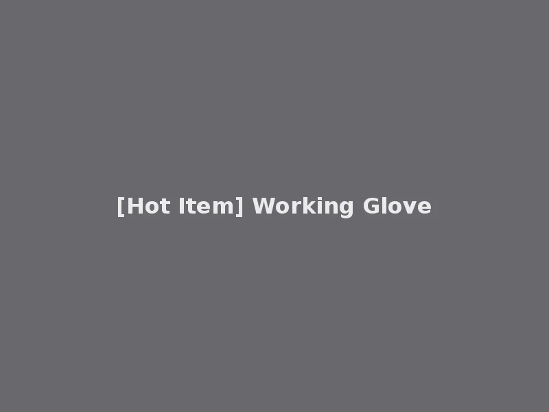 [Hot Item] Working Glove