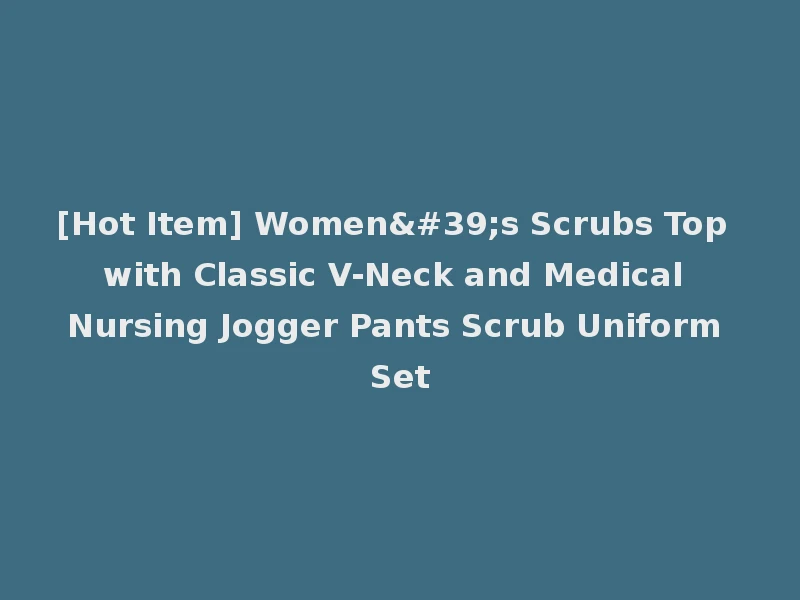 [Hot Item] Women's Scrubs Top with Classic V-Neck and Medical Nursing Jogger Pants Scrub Uniform Set