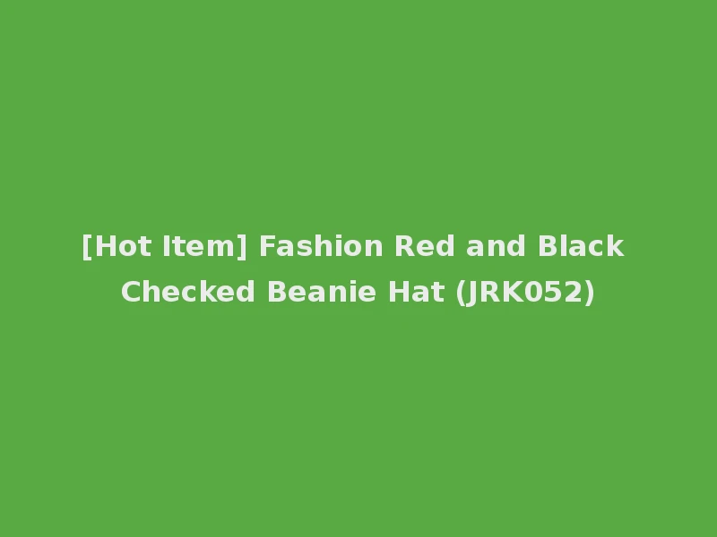 [Hot Item] Fashion Red and Black Checked Beanie Hat (JRK052)