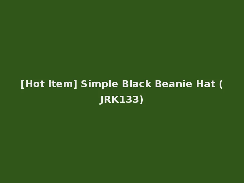 [Hot Item] Simple Black Beanie Hat (JRK133)