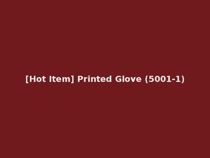 [Hot Item] Printed Glove (5001-1)