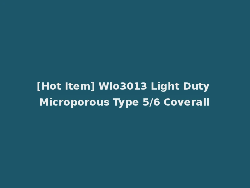 [Hot Item] Wlo3013 Light Duty Microporous Type 5/6 Coverall