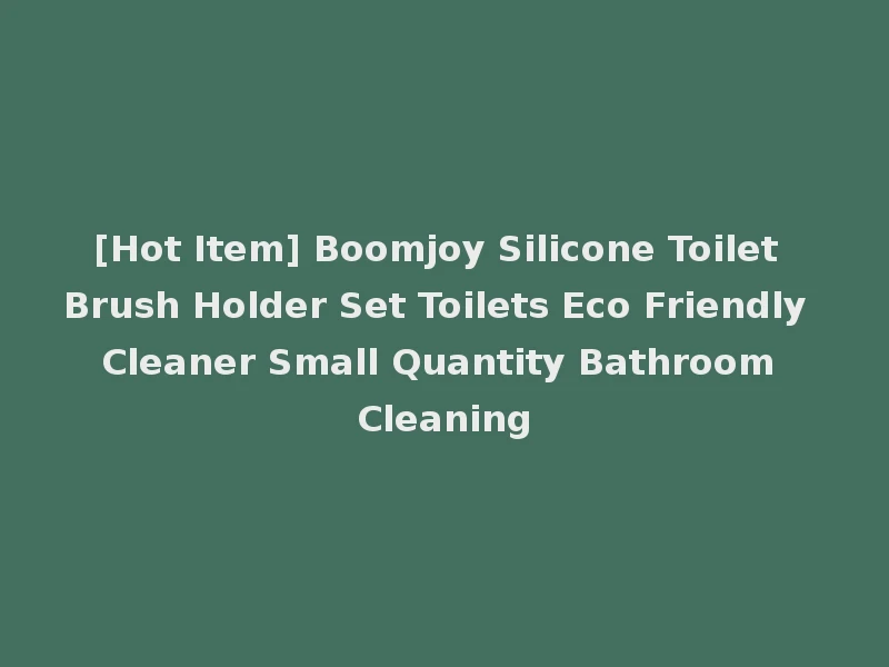 [Hot Item] Boomjoy Silicone Toilet Brush Holder Set Toilets Eco Friendly Cleaner Small Quantity Bathroom Cleaning