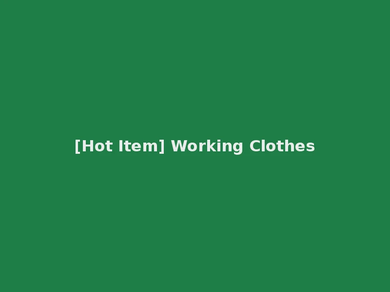 [Hot Item] Working Clothes