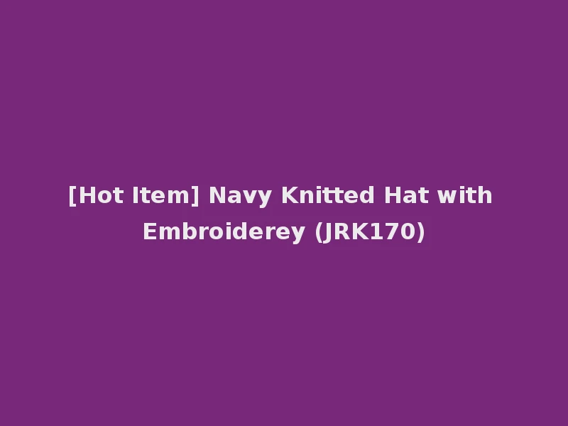 [Hot Item] Navy Knitted Hat with Embroiderey (JRK170)