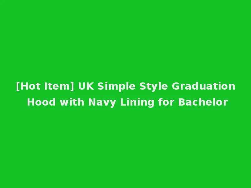 [Hot Item] UK Simple Style Graduation Hood with Navy Lining for Bachelor