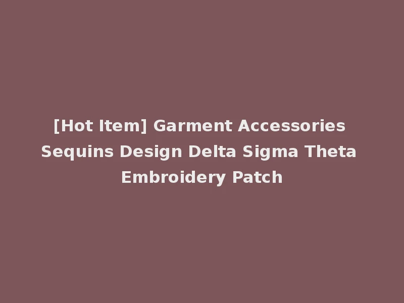 [Hot Item] Garment Accessories Sequins Design Delta Sigma Theta Embroidery Patch