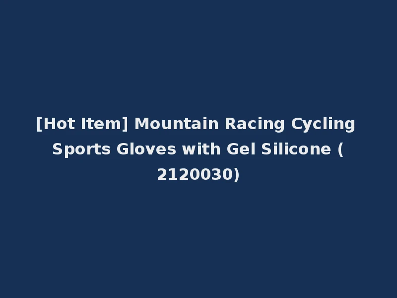 [Hot Item] Mountain Racing Cycling Sports Gloves with Gel Silicone (2120030)