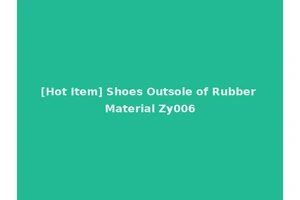 [Hot Item] Shoes Outsole of Rubber Material Zy006