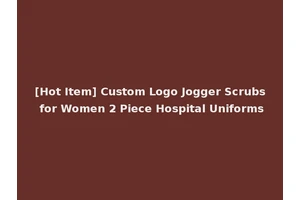 [Hot Item] Custom Logo Jogger Scrubs for Women 2 Piece Hospital Uniforms