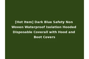 [Hot Item] Dark Blue Safety Non Woven Waterproof Isolation Hooded Disposable Coverall with Hood and Boot Covers