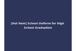 [Hot Item] School Uniform for High School Graduation
