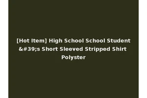 [Hot Item] High School School Student's Short Sleeved Stripped Shirt Polyster