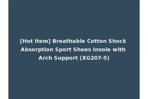 [Hot Item] Breathable Cotton Shock Absorption Sport Shoes Insole with Arch Support (XG207-5)
