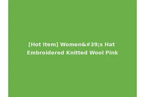 [Hot Item] Women's Hat Embroidered Knitted Wool Pink