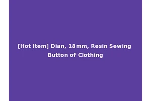 [Hot Item] Dian, 18mm, Resin Sewing Button of Clothing
