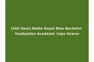 [Hot Item] Matte Royal Blue Bachelor Graduation Academic Caps Gowns