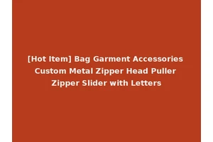 [Hot Item] Bag Garment Accessories Custom Metal Zipper Head Puller Zipper Slider with Letters