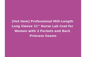[Hot Item] Professional MID-Length Long Sleeve 31” Nurse Lab Coat for Women with 2 Pockets and Back Princess Seams