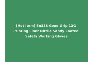 [Hot Item] En388 Good Grip 13G Printing Liner Nitrile Sandy Coated Safety Working Gloves