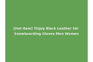 [Hot Item] Yisjoy Black Leather Ski Snowboarding Gloves Men Women