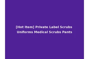 [Hot Item] Private Label Scrubs Uniforms Medical Scrubs Pants