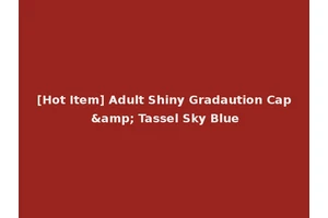 [Hot Item] Adult Shiny Gradaution Cap &amp; Tassel Sky Blue