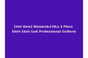 [Hot Item] Women's 2 Piece Shirt Skirt Suit Professional Uniform