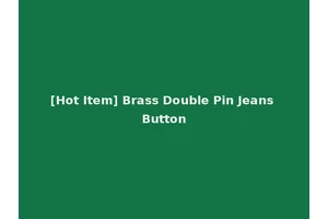 [Hot Item] Brass Double Pin Jeans Button