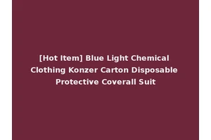 [Hot Item] Blue Light Chemical Clothing Konzer Carton Disposable Protective Coverall Suit