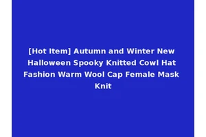 [Hot Item] Autumn and Winter New Halloween Spooky Knitted Cowl Hat Fashion Warm Wool Cap Female Mask Knit