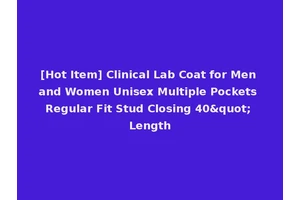 [Hot Item] Clinical Lab Coat for Men and Women Unisex Multiple Pockets Regular Fit Stud Closing 40" Length