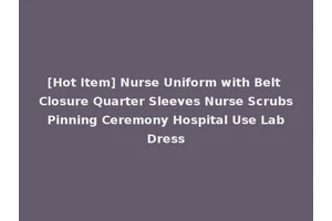 [Hot Item] Nurse Uniform with Belt Closure Quarter Sleeves Nurse Scrubs Pinning Ceremony Hospital Use Lab Dress