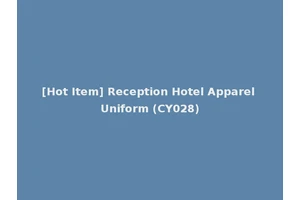 [Hot Item] Reception Hotel Apparel Uniform (CY028)