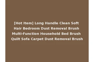 [Hot Item] Long Handle Clean Soft Hair Bedroom Dust Removal Brush Multi-Function Household Bed Brush Quilt Sofa Carpet Dust Removal Brush